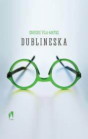 Dublineska. Autor: Vila-Matas Enrique. Dadada.pl Okładka książki Dublineska