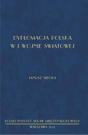 Dyplomacja polska w I wojnie światowej. Autor: Sibora Janusz. Dadada.pl Okładka książki Dyplomacja polska w I wojnie światowej