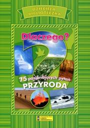 Dziecięca biblioteczka. Dlaczego? Przyroda. Autor: praca zbiorowa. Dadada.pl Okładka książki Dziecięca biblioteczka. Dlaczego? Przyroda