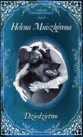 Dziedzictwo. Literatura Polskiego Romansu. Tom 4. Autor: Mniszkówna Helena. Dadada.pl Okładka książki Dziedzictwo. Literatura Polskiego Romansu. Tom 4