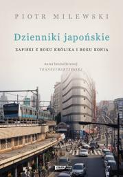 Dzienniki japońskie. Zapiski z roku Królika .... Autor: Milewski Piotr. Dadada.pl Okładka książki Dzienniki japońskie. Zapiski z roku Królika ...