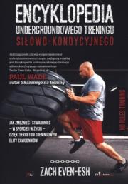 Encyklopedia undergroundowego treningu siłowo-kondycyjnego. Autor: Zach Even-Esh. Dadada.pl Okładka książki Encyklopedia undergroundowego treningu siłowo-kondycyjnego