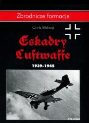 Eskadry Luftwaffe 1939-1945. Autor: Bishop Chris. Dadada.pl Okładka książki Eskadry Luftwaffe 1939-1945
