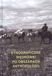 Okładka książki Etnograficzne wędrówki po obszarach antropologii