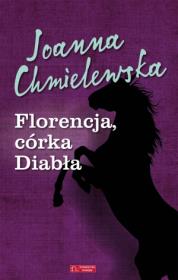 Florencja, córka Diabła. Autor: Joanna Chmielewska. Dadada.pl Okładka książki Florencja, córka Diabła