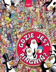 Gdzie jest pingwin?. Autor: Schrey Sophie, Chuck Whelon. Dadada.pl Okładka książki Gdzie jest pingwin?