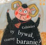 Gdzieżeś ty bywał, czarny baranie?. Autor: Agnieszka Żelewska. Dadada.pl Okładka książki Gdzieżeś ty bywał, czarny baranie?