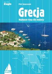 Grecja. Najlepsze trasy dla żeglarzy. Autor: Kasperaszek Piotr. Dadada.pl Okładka książki Grecja. Najlepsze trasy dla żeglarzy