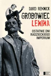 Grobowiec Lenina. Autor: David Remnick. Dadada.pl Okładka książki Grobowiec Lenina