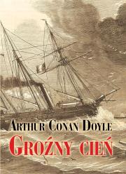 Groźny cień. Autor: Sir Arthur Conan Doyle. Dadada.pl Okładka książki Groźny cień
