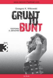 Grunt to bunt T3. Autor: Witkowski Grzegorz K.. Dadada.pl Okładka książki Grunt to bunt T3