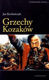 Grzechy Kozaków. Autor: Kochańczyk Jan. Dadada.pl Okładka książki Grzechy Kozaków