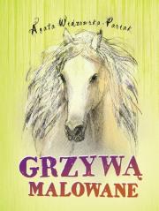 Grzywą malowane. Autor: Agata Widzowska. Dadada.pl Okładka książki Grzywą malowane