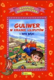 Guliwer w krainie Liliputów i inne bajki. Autor: .  .. Dadada.pl Okładka książki Guliwer w krainie Liliputów i inne bajki
