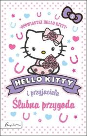 Hello Kitty i przyjaciele. Ślubna przygoda. Autor: Chapman Linda, Michelle Misra. Dadada.pl Okładka książki Hello Kitty i przyjaciele. Ślubna przygoda