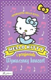 Hello Kitty i przyjaciele. Wymarzony koncert. Autor: Chapman Linda, Michelle Misra. Dadada.pl Okładka książki Hello Kitty i przyjaciele. Wymarzony koncert