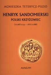 Okładka książki Henryk Sandomierski. Polski krzyżowiec w.2015