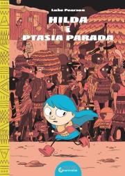 Hilda i Ptasia parada. Autor: Pearson Luke. Dadada.pl Okładka książki Hilda i Ptasia parada