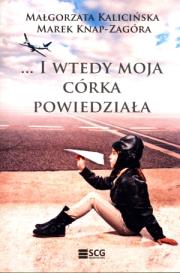 I wtedy moja córka powiedziała. Autor: Kalicińska Małgorzata, Marek Knap-Zagóra. Dadada.pl Okładka książki I wtedy moja córka powiedziała