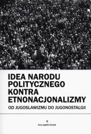 Okładka książki Idea narodu politycznego kontra etnonacjonalizmy