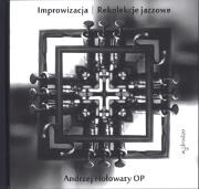 Improwizacja. Rekolekcje jazzowe (z płytą CD). Autor: Hołowaty Andrzej. Dadada.pl Okładka książki Improwizacja. Rekolekcje jazzowe (z płytą CD)