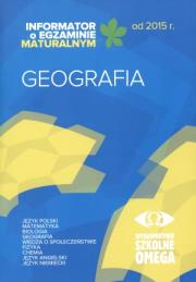 Informator Maturalny Geografia od 2015 r. OMEGA. Autor:   Praca zbiorowa. Dadada.pl Okładka książki Informator Maturalny Geografia od 2015 r. OMEGA