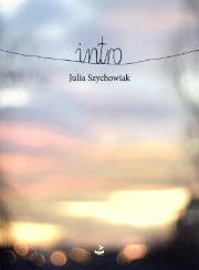 Intro. Autor: Szychowiak Julia. Dadada.pl Okładka książki Intro