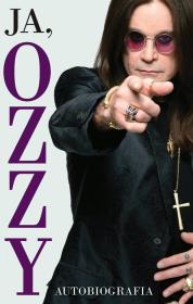 Ja Ozzy. Autor: Osbourne Ozzy, Ayres Chris. Dadada.pl Okładka książki Ja Ozzy