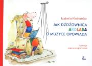 Okładka książki Jak dżdżownica Akolada o muzyce opowiada