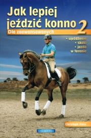 Okładka książki Jak lepiej jeździć konno cz. 2 Galaktyka