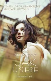 Jak u siebie. Autor: Frączyk Izabella. Dadada.pl Okładka książki Jak u siebie