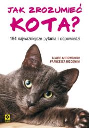 Jak zrozumieć kota?. Autor: Arrowsmith Clarie, Riccomini Francesca. Dadada.pl Okładka książki Jak zrozumieć kota?