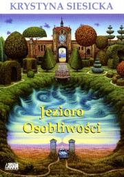 Jezioro Osobliwości. Autor: Krystyna Siesicka. Dadada.pl Okładka książki Jezioro Osobliwości