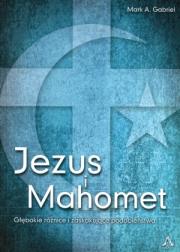 Jezus i Mahomet. Autor: Gabriel Mark A.. Dadada.pl Okładka książki Jezus i Mahomet