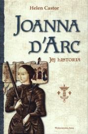 Joanna d'Arc. Jej historia. Autor: Helen Castor. Dadada.pl Okładka książki Joanna d'Arc. Jej historia