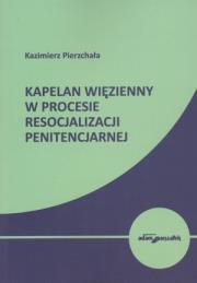 Okładka książki Kapelan więzienny w procesie resocjalizacji penitencjarnej
