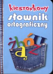 Kieszonkowy słownik ortograficzny (niebieski). Autor: Jerzy Podracki (red.). Dadada.pl Okładka książki Kieszonkowy słownik ortograficzny (niebieski)