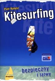 Kitesurfing bezpieczny i łatwy Wyd. IV. Autor: Kunysz Piotr, Marciniak Mikołaj. Dadada.pl Okładka książki Kitesurfing bezpieczny i łatwy Wyd. IV