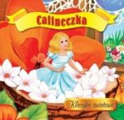 Klasyka światowa - Calineczka. Autor: Wydawnictwo Wilga. Dadada.pl Okładka książki Klasyka światowa - Calineczka