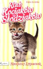Klub Kociaków Słodziaków. Niesforny Zygzaczek. Autor: Edyta Zarębska. Dadada.pl Okładka książki Klub Kociaków Słodziaków. Niesforny Zygzaczek