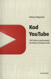 Okładka książki Kod YouTube. Od kultury partycypacji do kultury...