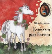 KONICZYNA PANA FLORIANA OT-BOOK HOUSE. Autor: Helena Bechlerowa. Dadada.pl Okładka książki KONICZYNA PANA FLORIANA OT-BOOK HOUSE