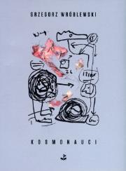Kosmonauci. Autor: Wróblewski Grzegorz. Dadada.pl Okładka książki Kosmonauci