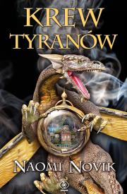 Krew tyranów. Autor: Novik Naomi. Dadada.pl Okładka książki Krew tyranów