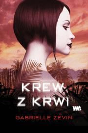 Krew z krwi. Autor: Zevin Gabrielle. Dadada.pl Okładka książki Krew z krwi