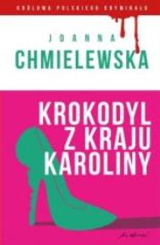 Okładka książki Królowa pol. krym. cz.3 Krokodyl z kraju Karoliny