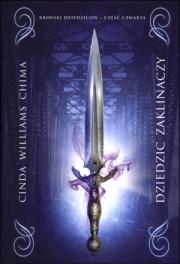 Okładka książki Kroniki Dziedziców T.4 - Dziedzic Zaklinaczy