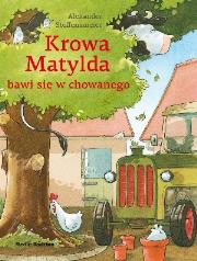 Okładka książki Krowa Matylda bawi się w chowanego