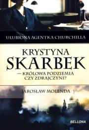 Krystyna Skarbek. Królowa podziemia czy zdrajczyni. Autor: Jarosław Molenda. Dadada.pl Okładka książki Krystyna Skarbek. Królowa podziemia czy zdrajczyni