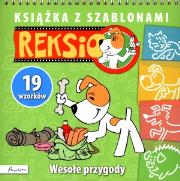 Książka z szablonami. Reksio. Wesołe przygody. Autor: praca zbiorowa. Dadada.pl Okładka książki Książka z szablonami. Reksio. Wesołe przygody